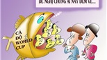 Mùa World Cup các ông chồng đi đâu?