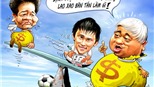 Biếm họa: Bầu Hiển, bầu Kiên và ... Công Vinh