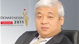 “Doanh nhân của năm” 2011: Ông Nguyễn Đức Kiên