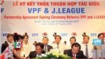 Ký kết thỏa thuận hợp tác giữa VPF và J.League 