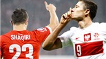 20h00 ngày 25/6, Thụy Sĩ – Ba Lan: Lewandowski & Shaqiri, ai hơn ai?