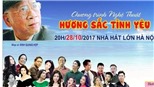 'Hương sắc tình yêu' tôn vinh nhạc sĩ Đinh Quang Hợp 