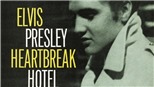 Ca khúc 'Heartbreak Hotel': Thành công nơi cuối con đường đơn độc
