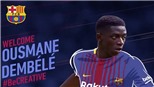 CHÍNH THỨC: Dembele gia nhập Barcelona với giá 145 triệu euro