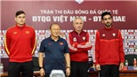 Việt Nam vs UAE: UAE đặc biệt tôn trọng tuyển Việt Nam của HLV Park Hang Seo
