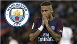 CHUYỂN NHƯỢNG 24/3: Man City gia nhập cuộc đua giành Neymar. Ronaldo đòi lương cao hơn Messi