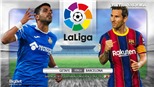 Soi kèo nhà cái Getafe vs Barcelona. Vòng 6 La Liga. Trực tiếp BĐTV    
