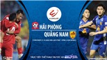 Soi kèo nhà cái. Hải Phòng vs Quảng Nam. Trực tiếp bóng đá Việt Nam 2020