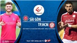 Soi kèo nhà cái. Sài Gòn vs TP Hồ Chí Minh. Trực tiếp bóng đá Việt Nam 2020