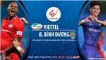 Soi kèo nhà cái. Viettel vs Bình Dương. Trực tiếp bóng đá Việt Nam 2020