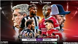 Soi kèo nhà cái Newcastle vs Liverpool. Trực tiếp bóng đá Anh hôm nay