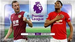 Soi kèo nhà cái Burnley vs MU. Trực tiếp bóng đá đấu bù vòng 1 giải Ngoại hạng Anh