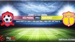 Soi kèo nhà cái Hải Phòng vs Nam Định. TTTV trực tiếp bóng đá Việt Nam 2021