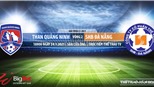 Soi kèo nhà cái Quảng Ninh vs Đà Nẵng. TTTV trực tiếp bóng đá Việt Nam 2021