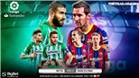 Soi kèo nhà cái Real Betis vs Barcelona. BĐTV trực tiếp bóng đá Tây Ban Nha La Liga