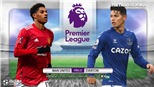 Soi kèo nhà cái MU vs Everton. K+PM trực tiếp bóng đá Ngoại hạng Anh