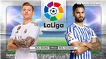 Soi kèo nhà cái Real Madrid vs Sociedad. BĐTV trực tiếp bóng đá Tây Ban Nha La Liga