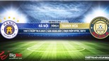 Soi kèo nhà cái Hà Nội vs Thanh Hóa. VTV6 trực tiếp bóng đá Việt Nam hôm nay
