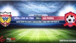 Soi kèo nhà cái Hồng Lĩnh Hà Tĩnh vs Hải Phòng. TTTV trực tiếp bóng đá Việt Nam