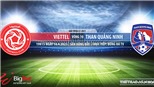 Soi kèo nhà cái Viettel vs Quảng Ninh. BĐTV trực tiếp bóng đá Việt Nam