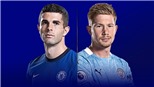 Trực tiếp bóng đá Chelsea vs Man City. Trực tiếp Bán kết Cúp FA