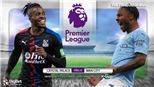 Soi kèo nhà cái Crystal Palace vs Man City. K+, K+PM trực tiếp bóng đá Anh hôm nay