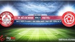 Soi kèo nhà cái TPHCM vs Viettel. BĐTV trực tiếp vòng 11 V-League 
