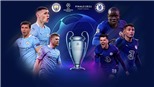 5 điểm nhấn chiến thuật ở chung kết C1 giữa Man City và Chelsea