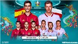 Kèo nhà cái Tây Ban Nha vs Ba Lan. Soi kèo bóng đá EURO 2021. Trực tiếp VTV3, VTV6