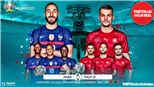 Kèo nhà cái. Soi kèo Pháp vs Thụy Sỹ. VTV6 VTV3 trực tiếp bóng đá EURO 2021