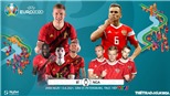 Soi kèo Bỉ vs Nga. Kèo nhà cái EURO 2021. Trực tiếp bóng đá VTV3, VTV6