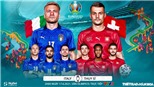 Kèo nhà cái Ý vs Thụy Sĩ. Tỷ lệ kèo bóng đá EURO 2021. Trực tiếp VTV3, VTV6
