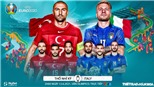 Thổ Nhĩ Kỳ vs Ý: Kèo nhà cái. Kèo EURO 2021. VTV6, VTV3 trực tiếp bóng đá EURO
