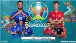 Kèo nhà cái. Soi kèo Ý vs Tây Ban Nha. VTV3 VTV6 trực tiếp bóng đá EURO 2021
