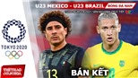 Soi kèo nhà cái U23 Mexico vs Brazil, bóng đá nam Olympic 2021 (15h ngày 3/8)