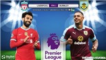 Soi kèo nhà cái Liverpool vs Burnley và nhận định bóng đá Ngoại hạng Anh (18h30, 21/8)