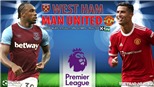 Soi kèo nhà cái West Ham vs MU và nhận định bóng đá Ngoại hạng Anh (20h00, 19/9)