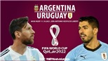 Soi kèo nhà cái Argentina vs Uruguay. Nhận định, dự đoán bóng đá World Cup 2022 (6h30, 11/10)