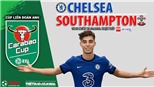Soi kèo nhà cái Chelsea vs Southampton. Nhận định, dự đoán bóng đá Cúp Liên đoàn Anh (1h45, 27/10)