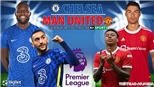 Soi kèo nhà cái Chelsea vs MU. Nhận định, dự đoán bóng đá Anh (23h30, 28/11)