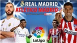 Soi kèo nhà cái Real Madrid vs Atletico Madrid. Nhận định bóng đá, dự đoán La Liga (3h00, 13/12)