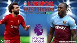 Soi kèo nhà cái Liverpool vs West Ham. Nhận định, dự đoán bóng đá Anh (00h30, 6/3)