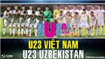 Soi kèo nhà cái U23 Việt Nam vs U23 Uzbekistan. Nhận định, dự đoán bóng đá Dubai Cup 2022 (19h00, 29/3)