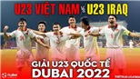 Soi kèo nhà cái U23 Việt Nam vs U23 Iraq. Nhận định, dự đoán bóng đá Dubai Cup 2022 (19h00, 23/3)