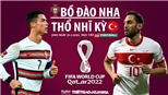 Soi kèo nhà cái Bồ Đào Nha vs Thổ Nhĩ Kỳ. Nhận định, dự đoán bóng đá vòng loại World Cup 2022 (2h45, 25/3)