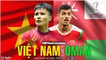 Soi kèo nhà cái Việt Nam vs Oman. Nhận định, dự đoán bóng đá World Cup 2022 (19h00, 24/3)