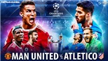 Soi kèo nhà cái MU vs Atletico. Nhận định, dự đoán bóng đá Cúp C1 (3h00, 16/3)