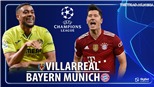 Soi kèo nhà cái Villarreal vs Bayern Munich. Nhận định, dự đoán bóng đá Cúp C1 (2h00, 7/4)
