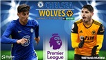 Soi kèo nhà cái Chelsea vs Wolves. Nhận định, dự đoán bóng đá Anh (21h00, 7/5)