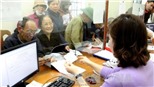 Dự kiến tăng lương hưu, trợ cấp BHXH và trợ cấp hàng tháng 6,92%